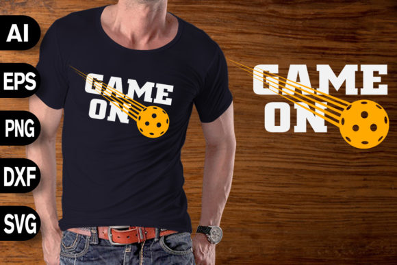 Game on Pickleball Funny Graphics for T-Shirt Designs