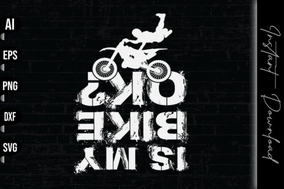Is My Bike Ok Funny Dirt Bike Graphics and Print Templates Review