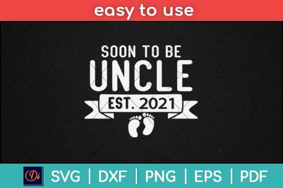 Soon to Be Uncle Best. 2021 Gifts Funny Graphics and Print Templates